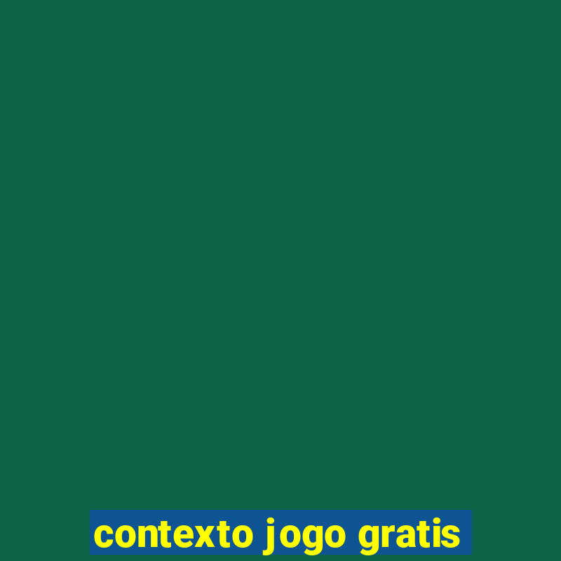 contexto jogo gratis